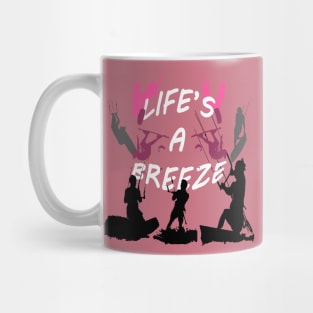 Lifes A Breeze For Kitesurfers Casual Pun For Kitesurfers Mug